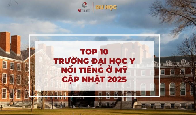 Top 10 trường đại học Y nổi tiếng ở Mỹ cập nhật 2025